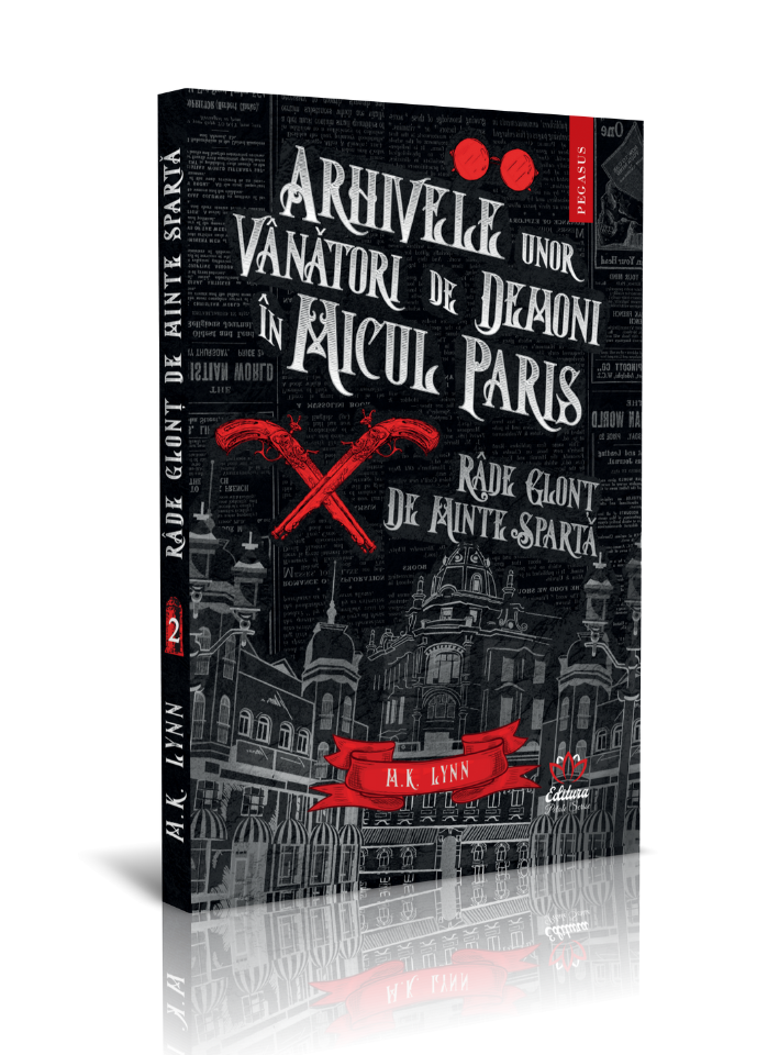Arhivele unor vânători de demoni în Micul Paris. Râde glonț de minte spartă – M.K. Lynn