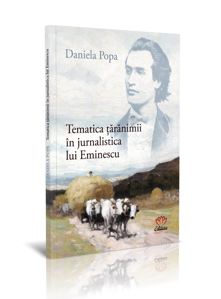 Tematica țărănimii în jurnalistica lui Eminescu – Daniela Popa